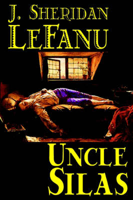 Book cover for Uncle Silas by J.Sheridan LeFanu, Fiction, Mystery & Detective, Classics, Literary