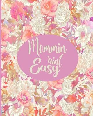 Book cover for Mommin 'Aint Easy