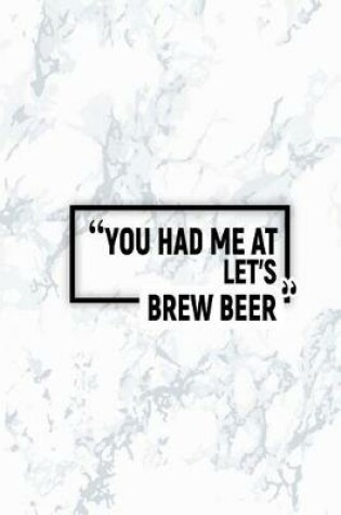 Cover of You Had Me at Let's Brew Beer