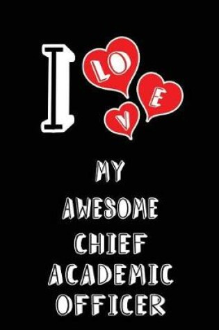 Cover of I Love My Awesome Chief Academic Officer