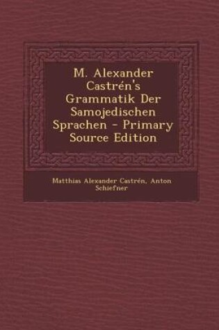 Cover of M. Alexander Castren's Grammatik Der Samojedischen Sprachen