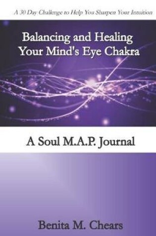 Cover of Balancing and Healing Your Mind's Eye Chakra