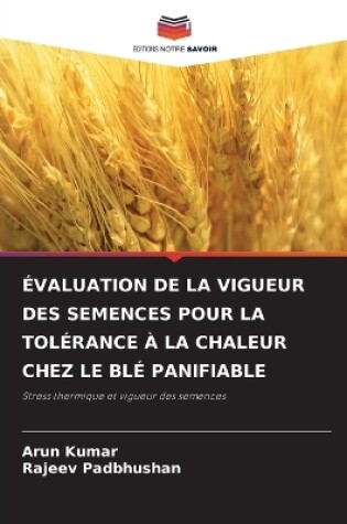 Cover of Évaluation de la Vigueur Des Semences Pour La Tolérance À La Chaleur Chez Le Blé Panifiable