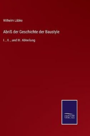 Cover of Abriß der Geschichte der Baustyle