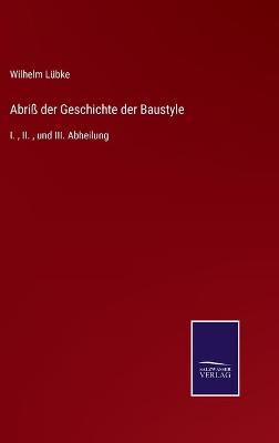 Book cover for Abriß der Geschichte der Baustyle