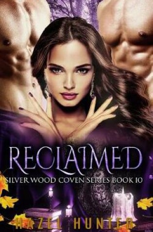 Cover of Reclaimed (Book Ten of the Silver Wood Coven Series)