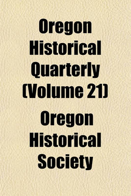 Book cover for Oregon Historical Quarterly (Volume 21)