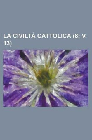 Cover of La Civilta Cattolica (8; V. 13 )