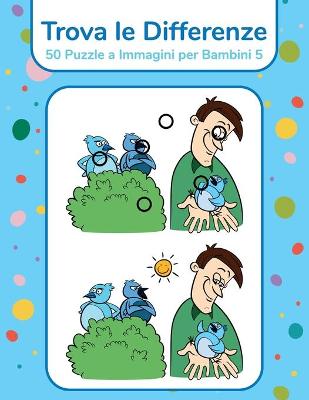 Book cover for Trova le Differenze - 50 Puzzle a Immagini per Bambini 5