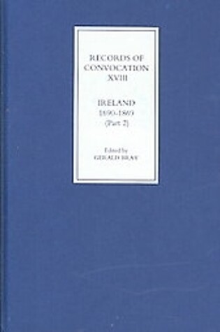 Cover of Records of Convocation XVIII: Ireland, 1690-1869, Part 2