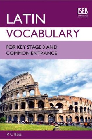 Cover of Latin Vocabulary for Key Stage 3 and Common Entrance