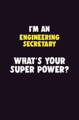 Cover of I'M An Engineering Secretary, What's Your Super Power?