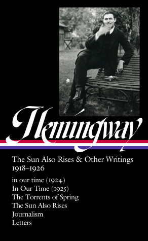 Book cover for Ernest Hemingway: The Sun Also Rises & Other Writings 1918-1926