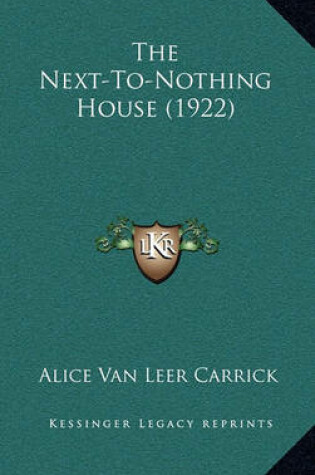 Cover of The Next-To-Nothing House (1922)
