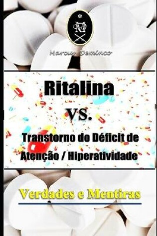 Cover of Ritalina VS. Transtorno do Déficit de Atenção / Hiperatividade -Verdades e Mentiras