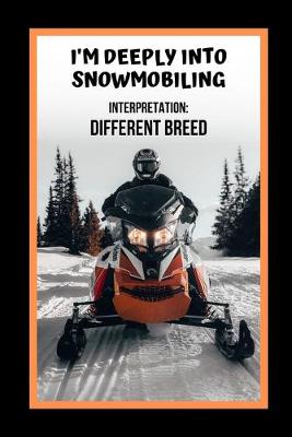 Book cover for I'm Deeply Into Snowmobiling. Interpretation