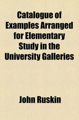 Cover of Catalogue of Examples Arranged for Elementary Study in the University Galleries