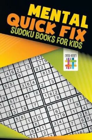 Cover of Mental Quick Fix Sudoku Books for Kids