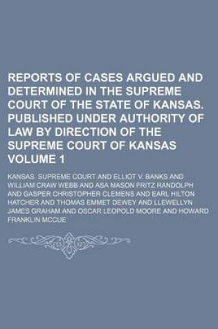 Cover of Reports of Cases Argued and Determined in the Supreme Court of the State of Kansas. Published Under Authority of Law by Direction of the Supreme Court of Kansas Volume 1