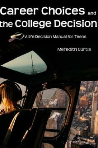 Cover of Career Choices & The College Decision
