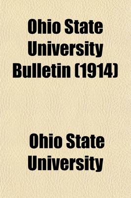 Book cover for Ohio State University Bulletin (Volume 18,