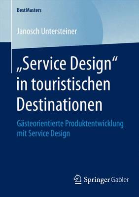 Book cover for ?Service Design? in Touristischen Destinationen; G Steorientierte Produktentwicklung Mit Service Design