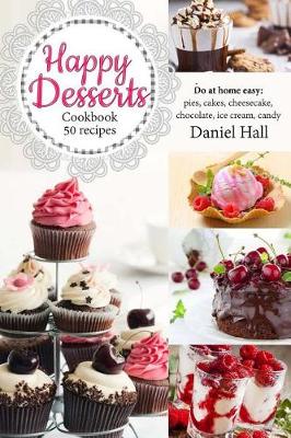 Book cover for Happy Desserts. Cookbook 50 recipes