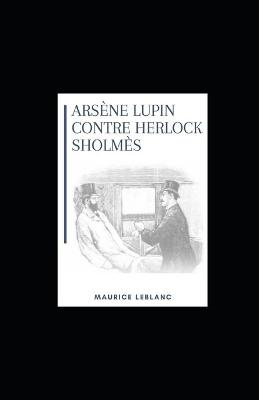 Book cover for Arsene Lupin contre Herlock Sholmes illustree