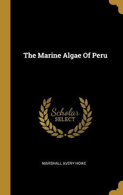 Book cover for The Marine Algae Of Peru