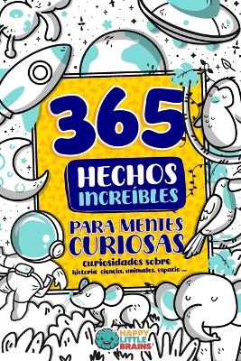 Cover of 365 Hechos Increíbles para Mentes Curiosas