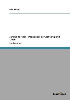 Book cover for Janusz Korczak - Padagogik Der Achtung Und Liebe