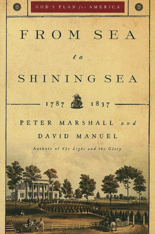 Cover of From Sea to Shining Sea, 1787-1837