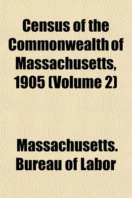 Book cover for Census of the Commonwealth of Massachusetts, 1905 (Volume 2)