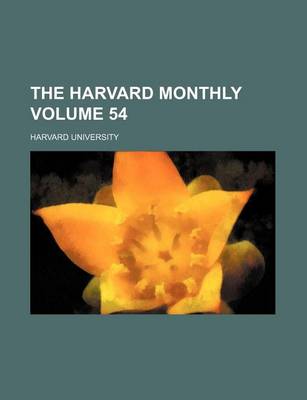 Book cover for The Harvard Monthly Volume 54