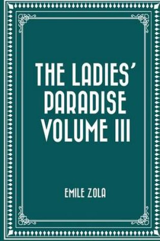 Cover of The Ladies' Paradise Volume III