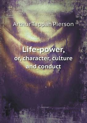 Book cover for Life-power, or, character, culture and conduct