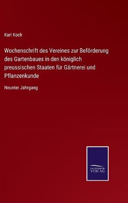 Book cover for Wochenschrift des Vereines zur Beförderung des Gartenbaues in den königlich preussischen Staaten für Gärtnerei und Pflanzenkunde