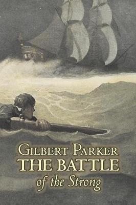Book cover for The Battle of the Strong by Gilbert Parker, Fiction, Literary, Action & Adventure