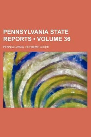 Cover of Pennsylvania State Reports (Volume 36)