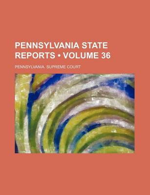 Book cover for Pennsylvania State Reports (Volume 36)