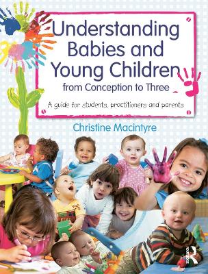 Book cover for Understanding Babies and Young Children from Conception to Three