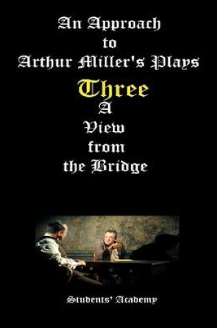 Cover of A View from the Bridge-An Approach to Arthur Miller's Plays