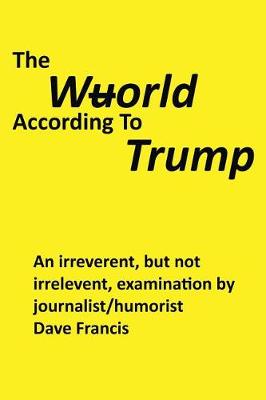 Book cover for The Wuorld According to Trump