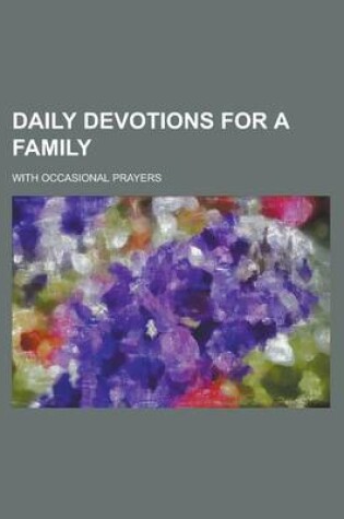 Cover of Daily Devotions for a Family; With Occasional Prayers