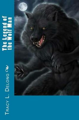 Cover of The Legend of the Wolf Man