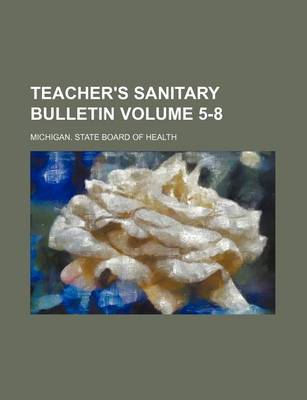 Book cover for Teacher's Sanitary Bulletin Volume 5-8