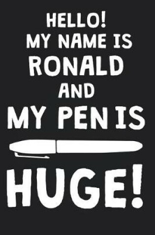 Cover of Hello! My Name Is RONALD And My Pen Is Huge!