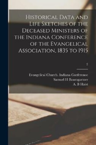 Cover of Historical Data and Life Sketches of the Deceased Ministers of the Indiana Conference of the Evangelical Association, 1835 to 1915; 2