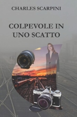 Cover of Colpevole in Uno Scatto