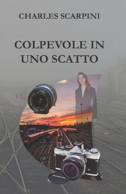 Book cover for Colpevole in Uno Scatto